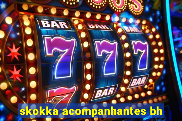 skokka acompanhantes bh